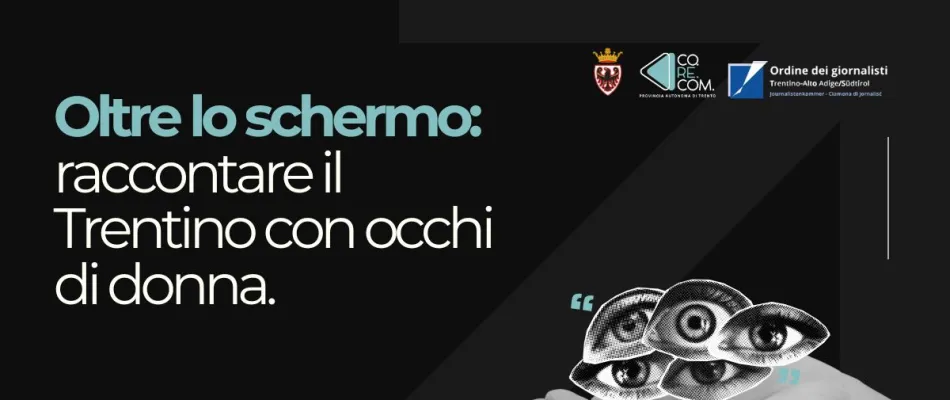 Oltre lo schermo raccontare il Trentino con occhi di donna. (1)